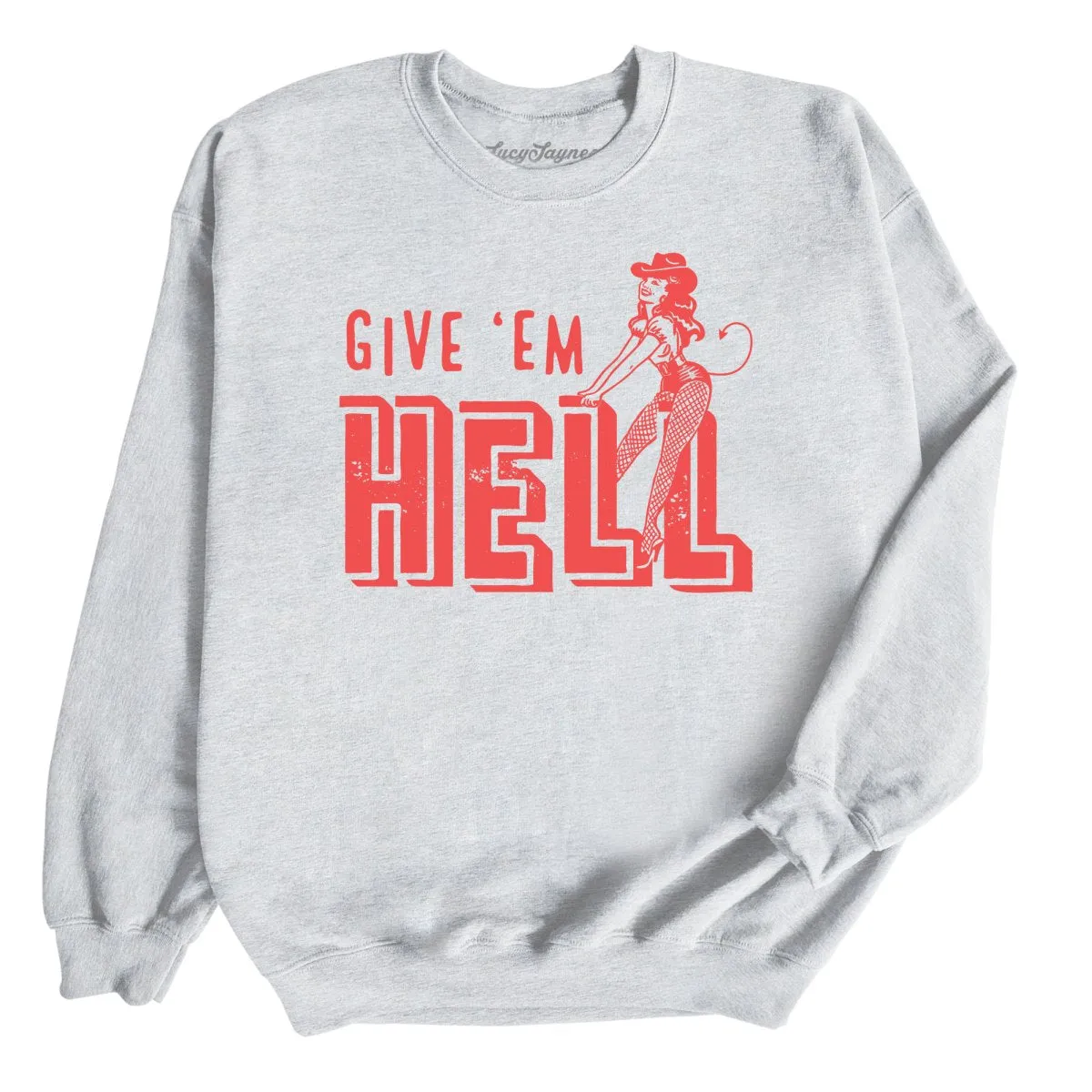 Give 'em Hell Sweatshirt